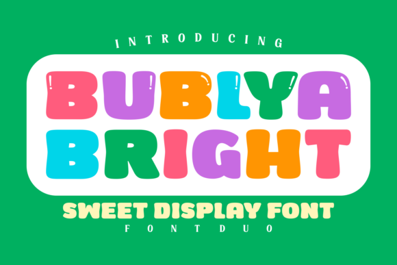Bublya Bright: A Bold and Cheerful Display Font for Creative Expression